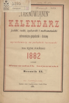 „Tarnowianin” : kalendarz polski, ruski, żydowski i mahometański astronomiczno-gospodarski i domowy wypracowany na południk tarnowski. Na rok Pański 1882. R.3