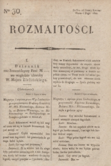 Rozmaitości : do nru 116 Gazety Korresp. Warsz. i Zagr. 1820, Ner 30