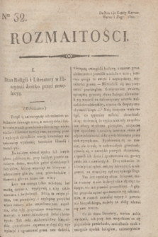 Rozmaitości : do nru 140 Gazety Korresp. Warsz. i Zagr. 1820, Ner 32