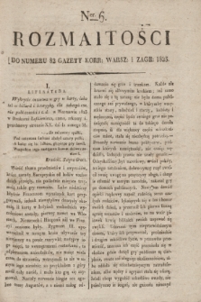 Rozmaitości : do numeru 82 Gazety Korr. Warsz. i Zagr. 1823, Ner 6