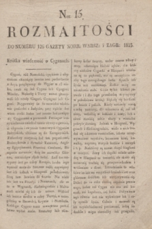 Rozmaitości : do numeru 126 Gazety Korr. Warsz. i Zagr. 1823, Ner 15
