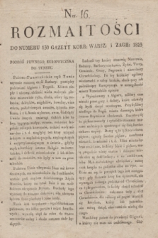 Rozmaitości : do numeru 130 Gazety Korr. Warsz. i Zagr. 1823, Ner 16