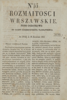Rozmaitości Warszawskie : pismo dodatkowe do Gazety Korrespondenta Warszawskiego. 1827, Nro 16 (18 kwietnia)
