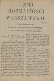 Rozmaitości Warszawskie : pismo dodatkowe do Gazety Korrespondenta Warszawskiego. 1827, Nro 40 (18 października)