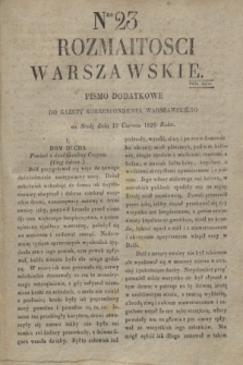 Rozmaitości Warszawskie : pismo dodatkowe do Gazety Korrespondenta Warszawskiego. 1829, Nro 23 (10 czerwca)