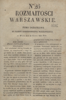 Rozmaitości Warszawskie : pismo dodatkowe do Gazety Korrespondenta Warszawskiego. 1829, nr 26 (30 czerwca)