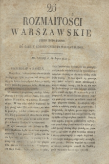 Rozmaitości Warszawskie : pismo dodatkowe do Gazety Korrespondenta Warszawskiego. 1830, nr 26 (14 lipca)