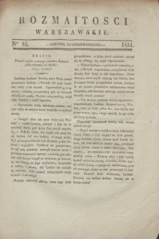 Rozmaitości Warszawskie : dodatek do Korrespondenta. 1834, Ner 85 ([21 października])