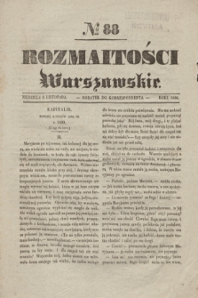 Rozmaitości Warszawskie : dodatek do Korrespondenta. 1836, № 88 (6 listopada)