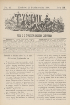 Tygodnik Rolniczy : Organ c. k. Towarzystwa rolniczego Krakowskiego. R.3, nr 43 (23 października 1886)
