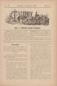 Tygodnik Rolniczy : Organ c. k. Towarzystwa rolniczego Krakowskiego. R.5, nr 31 (4 sierpnia 1888)