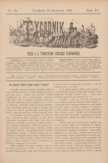 Tygodnik Rolniczy : Organ c. k. Towarzystwa rolniczego Krakowskiego. R.6, nr 35 (31 sierpnia 1889) + dod.