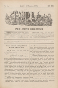 Tygodnik Rolniczy : Organ c. k. Towarzystwa rolniczego Krakowskiego. R.13, nr 24 (13 czerwca 1896)