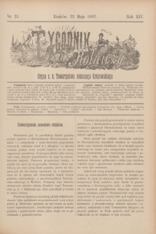 Tygodnik Rolniczy : Organ c. k. Towarzystwa rolniczego Krakowskiego. R.14, nr 21 (22 maja 1897)