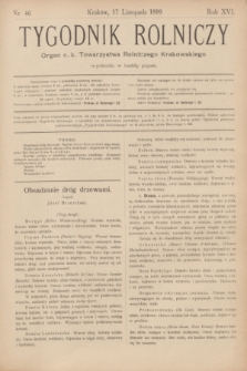 Tygodnik Rolniczy : Organ c. k. Towarzystwa Rolniczego Krakowskiego. R.16, nr 46 (17 listopada 1899)