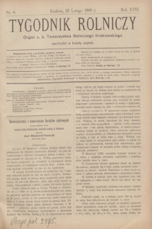 Tygodnik Rolniczy : Organ c. k. Towarzystwa Rolniczego Krakowskiego. R.17, nr 8 (23 lutego 1900)