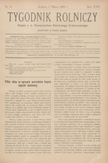 Tygodnik Rolniczy : Organ c. k. Towarzystwa Rolniczego Krakowskiego. R.17, nr 9 (2 marca 1900)