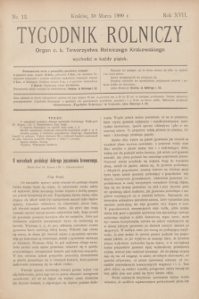 Tygodnik Rolniczy : Organ c. k. Towarzystwa Rolniczego Krakowskiego. R.17, nr 13 (30 marca 1900)