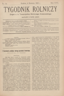 Tygodnik Rolniczy : Organ c. k. Towarzystwa Rolniczego Krakowskiego. R.17, nr 14 (6 kwietnia 1900)