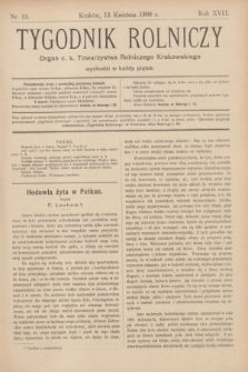 Tygodnik Rolniczy : Organ c. k. Towarzystwa Rolniczego Krakowskiego. R.17, nr 15 (13 kwietnia 1900)