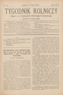 Tygodnik Rolniczy : Organ c. k. Towarzystwa Rolniczego Krakowskiego. R.17, nr 19 (11 maja 1900)