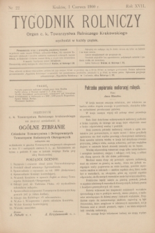 Tygodnik Rolniczy : Organ c. k. Towarzystwa Rolniczego Krakowskiego. R.17, nr 22 (1 czerwca 1900)
