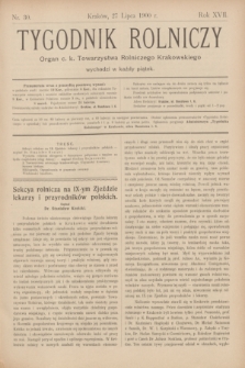 Tygodnik Rolniczy : Organ c. k. Towarzystwa Rolniczego Krakowskiego. R.17, nr 30 (27 lipca 1900)