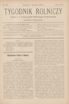 Tygodnik Rolniczy : Organ c. k. Towarzystwa Rolniczego Krakowskiego. R.17, nr 36 (7 września 1900)