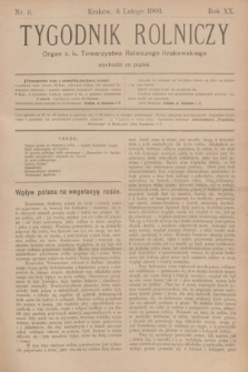 Tygodnik Rolniczy : Organ c. k. Towarzystwa Rolniczego Krakowskiego. R.20, nr 6 (6 lutego 1903)