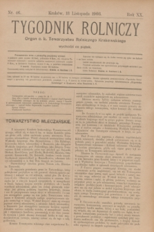 Tygodnik Rolniczy : Organ c. k. Towarzystwa Rolniczego Krakowskiego. R.20, nr 46 (13 listopada 1903)