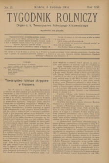 Tygodnik Rolniczy : organ c. k. Towarzystwa Rolniczego Krakowskiego. R.21, nr 15 (8 kwietnia 1904)