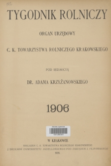 Tygodnik Rolniczy : organ urzędowy c. k. Towarzystwa Rolniczego Krakowskiego. [R.23], Spis rzeczy (1906)