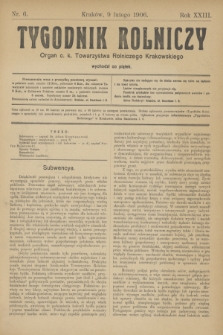 Tygodnik Rolniczy : Organ c. k. Towarzystwa Rolniczego Krakowskiego. R.23, nr 6 (9 lutego 1906)