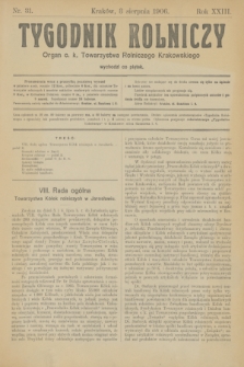 Tygodnik Rolniczy : Organ c. k. Towarzystwa Rolniczego Krakowskiego. R.23, nr 31 (3 sierpnia 1906)