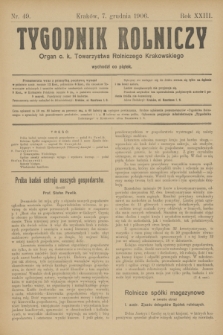 Tygodnik Rolniczy : Organ c. k. Towarzystwa Rolniczego Krakowskiego. R.23, nr 49 (7 grudnia 1906)