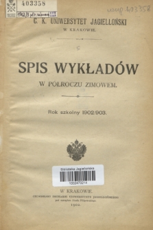 Spis Wykładów w Półroczu Zimowem : rok szkolny 1902/903