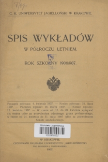 Spis Wykładów w Półroczu Letniem : rok szkolny 1906/907