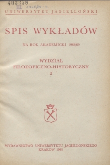 Spis Wykładów na rok akademicki 1968/69 : Wydział Filozoficzno-Historyczny. 2