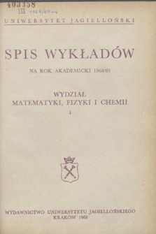 Spis Wykładów na rok akademicki 1968/69 : Wydział Matematyki, Fizyki i Chemii. 4