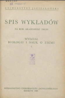 Spis Wykładów na rok akademicki 1968/69 : Wydział Biologii i Nauk o Ziemi. 5