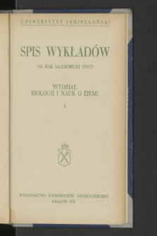 Spis Wykładów na rok akademicki 1974/75 : Wydział Biologii i Nauk o Ziemi. 5