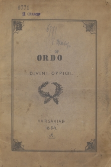 Ordo Divini Officii Recitandi Sacriquae peragendi Juxta Calendarium atq:[ue] SRC. Decreta Et Rubricas Breviarii Novissimas ad usum Patrum ac Fratrum Ordinis Eremitarum SP Augustini Provinciae Polonae 1864