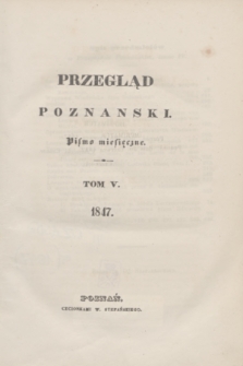 Przegląd Poznański : pismo miesięczne. T.5, Spis przedmiotów w Przeglądzie Poznańskim, tomie V (1847)