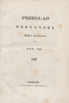 Przegląd Poznański : pismo miesięczne. T.8, Spis rzeczy w tomie VIII zawartych (1849)