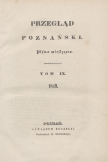 Przegląd Poznański : pismo miesięczne. T.9, Spis rzeczy w tomie IX zawartych (1849)