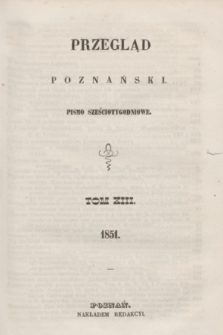 Przegląd Poznański : pismo sześciotygodniowe. T.13, Spis rzeczy (półrocze drugie 1851)