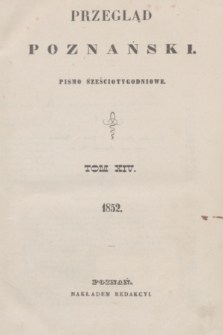 Przegląd Poznański : pismo sześciotygodniowe. T.14, Spis rzeczy (półrocze pierwsze 1852)