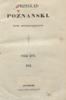 Przegląd Poznański : pismo sześciotygodniowe. T.16, Spis rzeczy (półrocze pierwsze 1853)