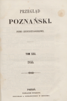 Przegląd Poznański : pismo sześciotygodniowe. T.21, Spis rzeczy (półrocze drugie 1855)