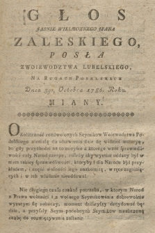 Głos Jasnie Wielmoznego JPana Zaleskiego, Posła Z Woiewodztwa Lubelskiego, Na Rugach Poselskich Dnia 3go. Octobra 1786. Roku. Miany